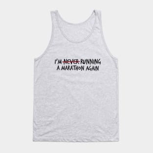 I'm (Never?) Running a Marathon Again Tank Top